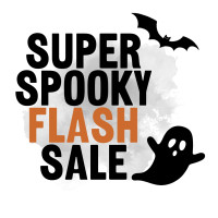 SUPER SPOOKY FLASH SALE